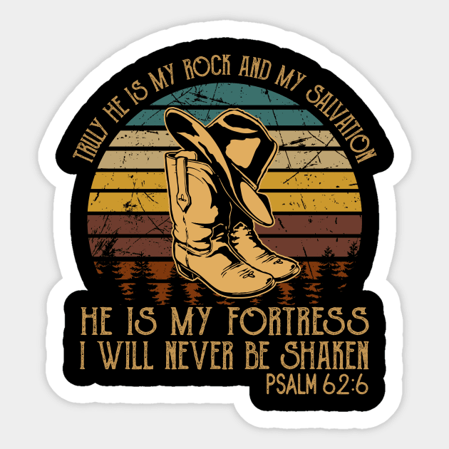 Truly He Is My Rock And My Salvation He Is My Fortress I Will Never Be Shaken Cowboy Boots Sticker by KatelynnCold Brew